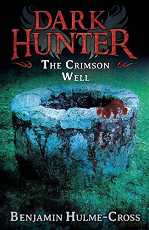 The Crimson Well (Dark Hunter 9) - Benjamin Hulme-Cross [KSIĄŻKA]