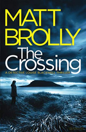 The Crossing (Detective Louise Blackwell) - Matt Brolly [KSIĄŻKA]