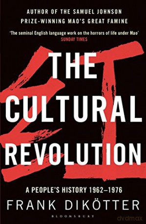 The Cultural Revolution: A People's History, 1962-1976 (Peoples Trilogy 3) - Frank Dikötter [KSIĄŻKA]