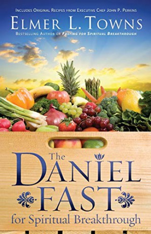 The Daniel Fast for Spiritual Breakthrough - Elmer L. Towns [KSIĄŻKA]