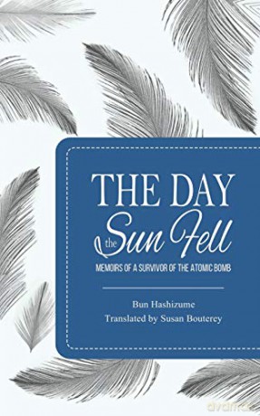The Day the Sun Fell: Memoirs of a Survivor of the Atomic Bomb - Susan Bouterey [KSIĄŻKA]