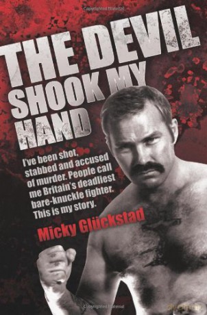 The Devil Shook My Hand: I've Been Shot, Stabbed and Accused of Murder. People Call Me Britain's Deadliest Bare-knuckle Fighter. This is My Story. - Micky Gluckstad [KSIĄŻKA]