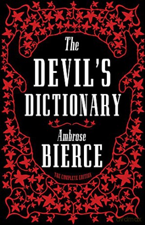 The Devil's Dictionary: The Complete Edition, Fully Annotated (Alma Classics) - Ambrose Bierce [KSIĄŻKA]