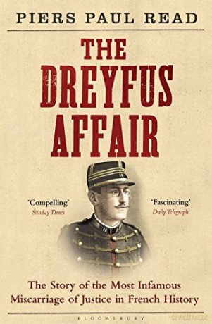 The Dreyfus Affair: The Story of the Most Infamous Miscarriage of Justice in French History - Piers Paul Read [KSIĄŻKA]
