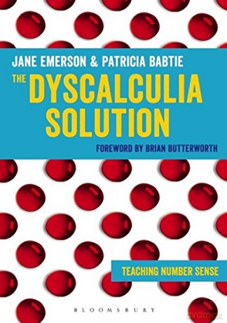 The Dyscalculia Solution: Teaching Number Sense - Patricia Babtie Jane Emerson [KSIĄŻKA]
