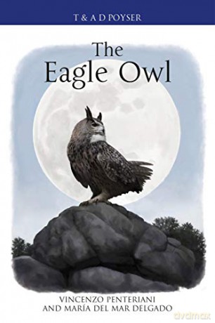 The Eagle Owl (Poyser Monographs) - Vincenzo Penteriani [KSIĄŻKA]