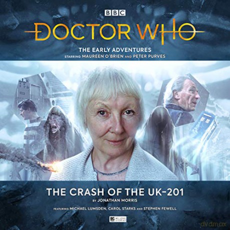 The Early Adventures - 5.4 The Crash of the UK-201 (Doctor Who - The Early Adventures) - Jonathan Morris [KSIĄŻKA]