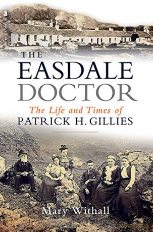 The Easdale Doctor: The Life and Times of Patrick H. Gillies - Mary Withall [KSIĄŻKA]