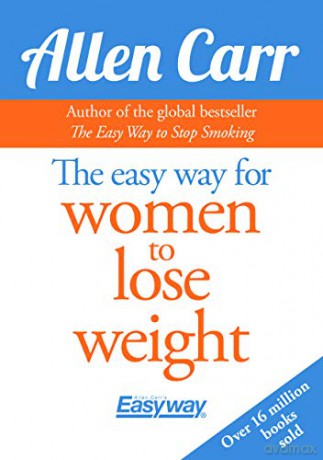 The Easy Way for Women to Lose Weight (Allen Carr's Easyway) - Allen Carr [KSIĄŻKA]