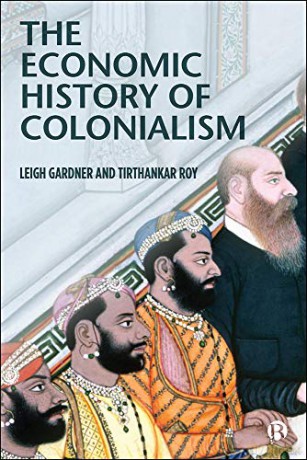 The Economic History of Colonialism - Leigh Gardner [KSIĄŻKA]