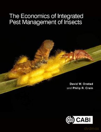 The Economics of Integrated Pest Management of Insects - David W Onstad [KSIĄŻKA]