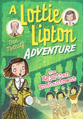 The Egyptian Enchantment A Lottie Lipton Adventure (The Lottie Lipton Adventures) - Dan Metcalf [KSIĄŻKA]