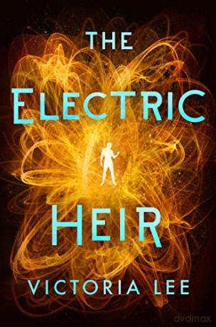 The Electric Heir (Feverwake) - Victoria Lee [KSIĄŻKA]
