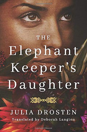 The Elephant Keeper's Daughter - Julia Drosten [KSIĄŻKA]