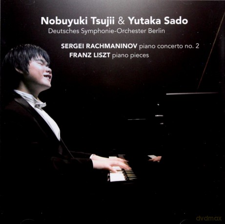 Nobuyuki Tsujii, Deutsches Symphonie-Orchester Berlin, Yutaka Sado: Sergei Rachmaninov: Piano concerto no. 2 /  Franz Liszt: Piano Pieces [CD]