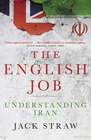 The English Job: Understanding Iran and Why - Jack Straw [KSIĄŻKA]