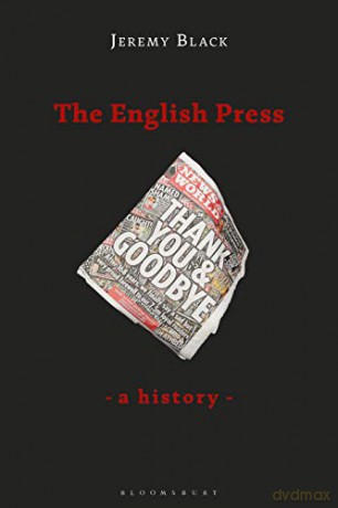 The English Press: A History - Jeremy Black [KSIĄŻKA]