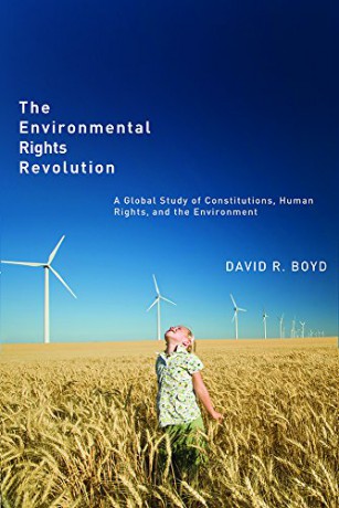 The Environmental Rights Revolution: A Global Study of Constitutions, Human Rights, and the Environment (Law and Society) - David R. Boyd [KSIĄŻKA]