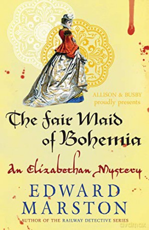 The Fair Maid of Bohemia: A Nicholas Bracewell Mystery: 9 - Edward Marston [KSIĄŻKA]