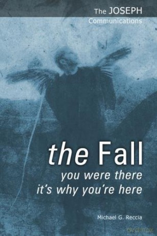 The Fall: You Were There - It's Why You're Here (The Joseph Communications) - Michael G. Reccia [KSIĄŻKA]