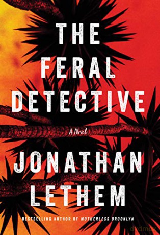 The Feral Detective - Jonathan Lethem [KSIĄŻKA]