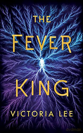The Fever King: 1 (Feverwake) - Victoria Lee [KSIĄŻKA]