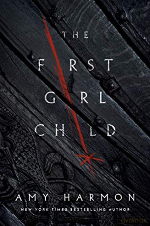 The First Girl Child (The Chronicles of Saylok) - Amy Harmon [KSIĄŻKA]