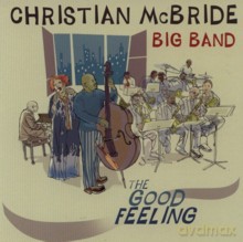 Christian McBride Big Band: The Good Feeling [CD]