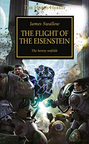 The Flight of the Eisenstein: 4 (The Horus Heresy) - James Swallow [KSIĄŻKA]