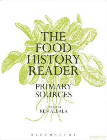 The Food History Reader: Primary Sources - Bloomsbury [KSIĄŻKA]