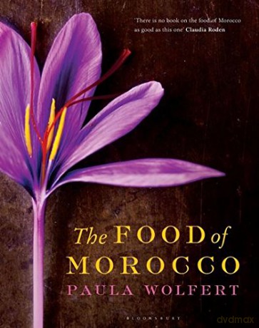 The Food of Morocco - Paula Wolfert [KSIĄŻKA]