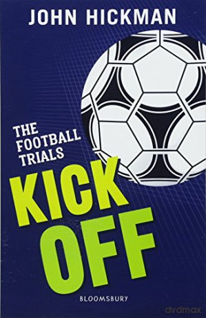 The Football Trials: Kick Off (High/Low) - John Hickman [KSIĄŻKA]