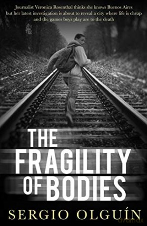 The Fragility of Bodies (Veronica Rosenthal 1) - Sergio Olguin [KSIĄŻKA]