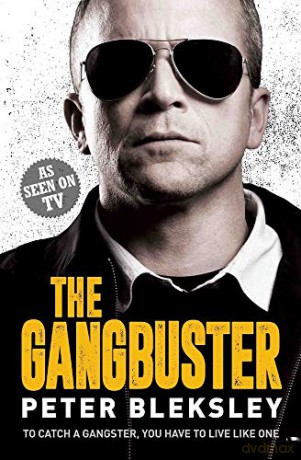 The Gangbuster - To Catch a Gangster, You Have to Live Like One - Peter Bleksley [KSIĄŻKA]