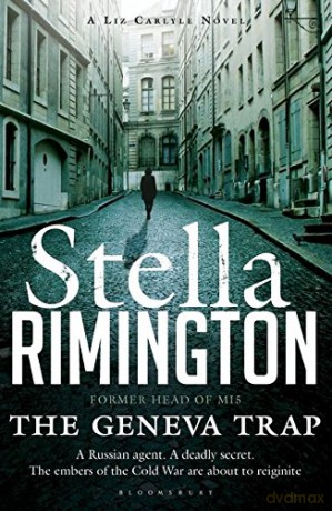 The Geneva Trap: A Liz Carlyle novel (A Liz Carlyle Thriller) - Stella Rimington [KSIĄŻKA]