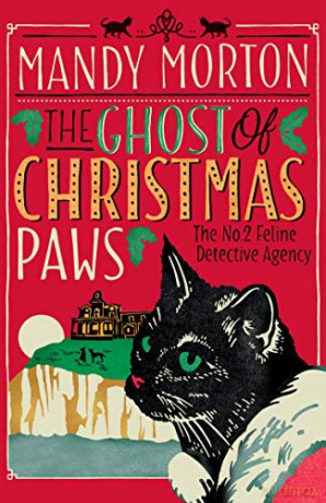 The Ghost of Christmas Paws: 3 (No.2 Feline Dectective Agency) - Mandy Morton [KSIĄŻKA]