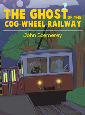 The Ghost of the Cog-Wheel Railway - John Szemerey [KSIĄŻKA]
