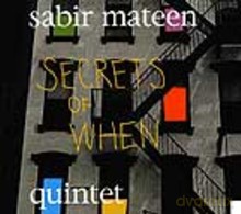 Sabir Mateen Quintet: Secret of Wein featuring Raphe Malik [CD]