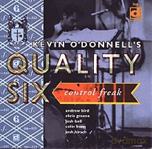 Kevin O'Donnel's Quality Six: Control Freak [CD]