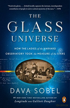 The Glass Universe: How the Ladies of the Harvard Observatory Took the Measure of the Stars - Dava Sobel [KSIĄŻKA]