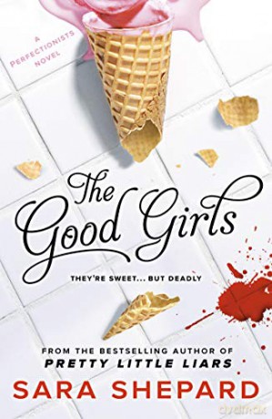 The Good Girls (The Perfectionists) - Sara Shepard [KSIĄŻKA]