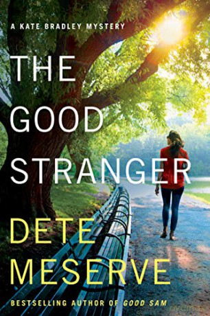 The Good Stranger: 3 (A Kate Bradley Mystery) - Dete Meserve [KSIĄŻKA]