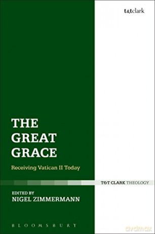 The Great Grace: Receiving Vatican II Today - Rev'd Nigel Zimmermann [KSIĄŻKA]