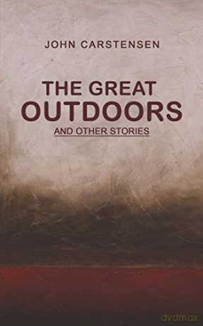 The Great Outdoors: And other stories - John Carstensen [KSIĄŻKA]