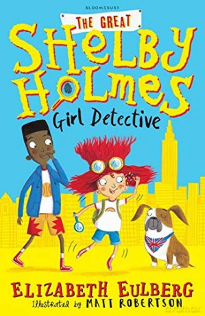 The Great Shelby Holmes: Girl Detective - Elizabeth Eulberg [KSIĄŻKA]