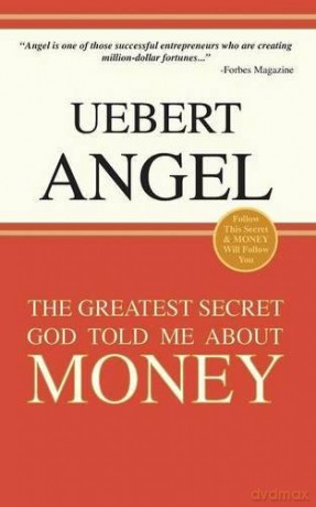 THE GREATEST SECRET GOD TOLD ME ABOUT MONEY - Uebert Angel [KSIĄŻKA]