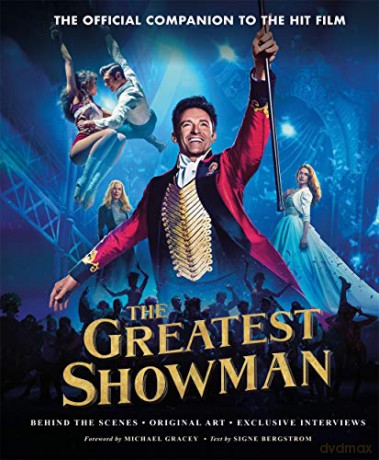 The Greatest Showman - The Official Companion to the Hit Film: The perfect Christmas gift - Signe Bergstrom [KSIĄŻKA]