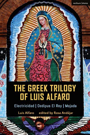 The Greek Trilogy of Luis Alfaro: Electricidad; Oedipus El Rey; Mojada - Luis Alfaro [KSIĄŻKA]
