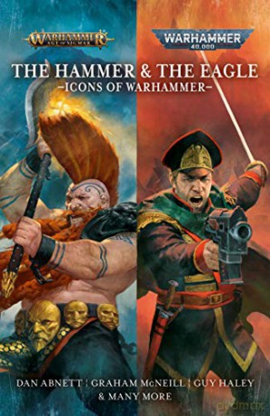 The Hammer and the Eagle: The Icons of the Warhammer Worlds (Warhammer 40,000) - Dan Abnett [KSIĄŻKA]