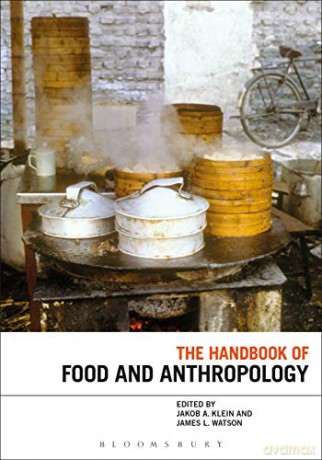 The Handbook of Food and Anthropology - Jakob A. Klein [KSIĄŻKA]